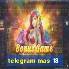 telegram mas 18